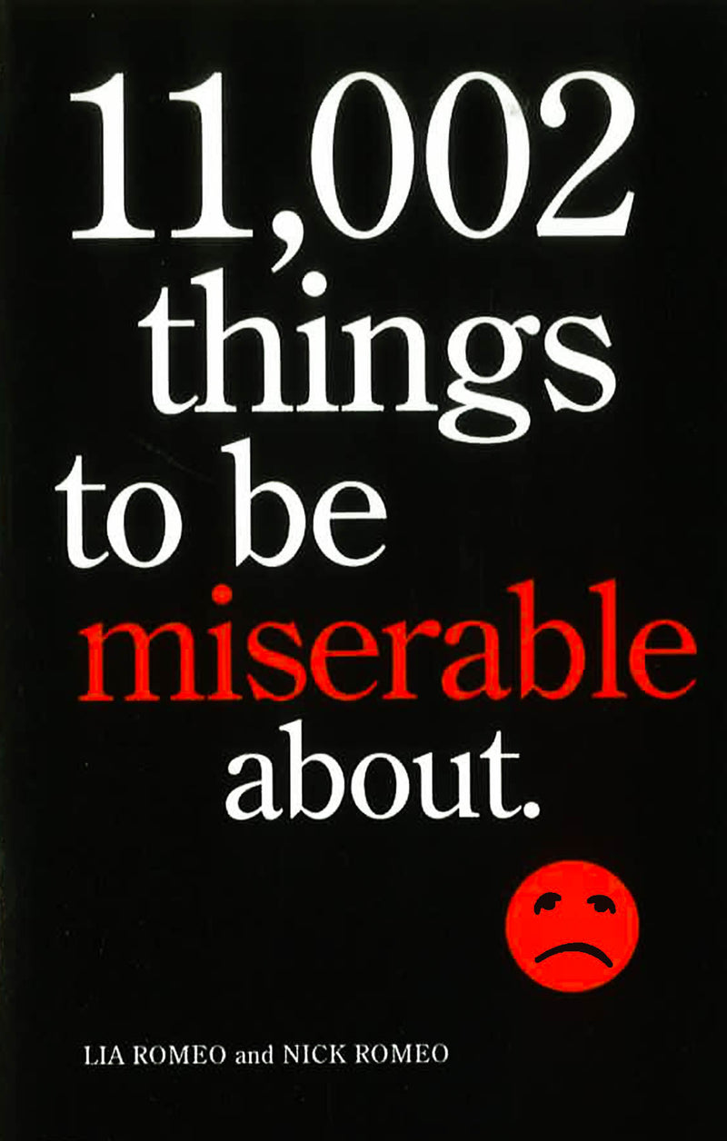 11,002 Things to Be Miserable About