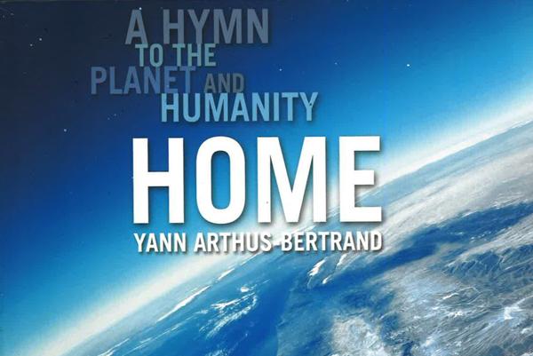 Home: A Hymn to the Planet and Humanity