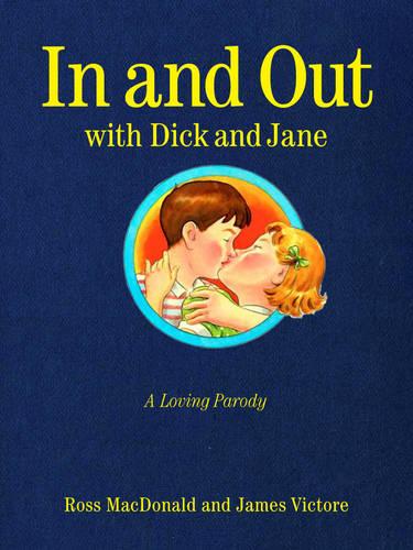 In and Out with Dick and Jane: A Loving Parody