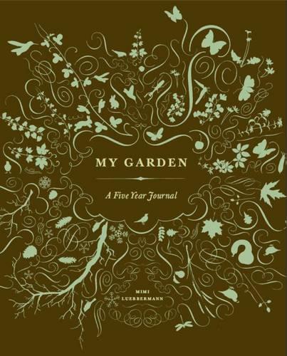 My Garden: a Five-Year Journal