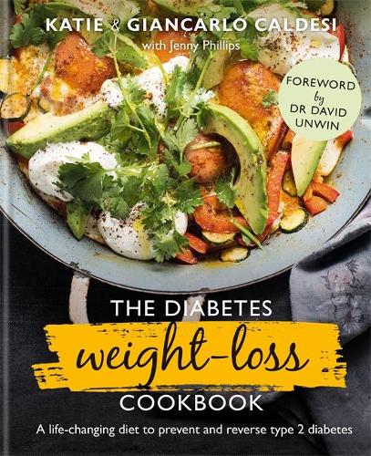 The Diabetes Weight-Loss Cookbook: A life-changing diet to prevent and reverse type 2 diabetes