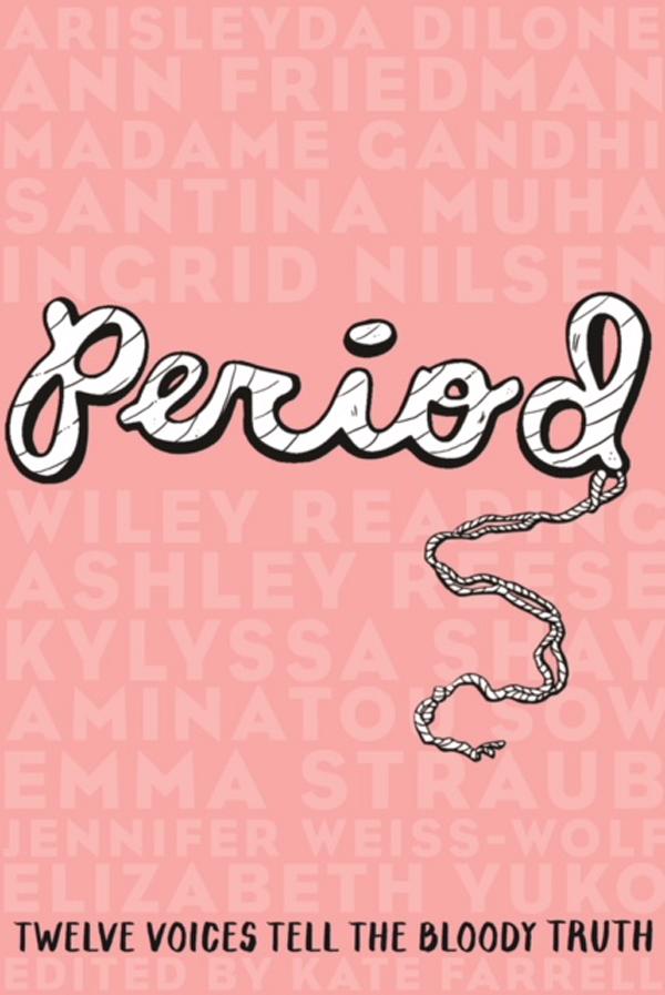 Period: Twelve Voices Tell the Bloody Truth