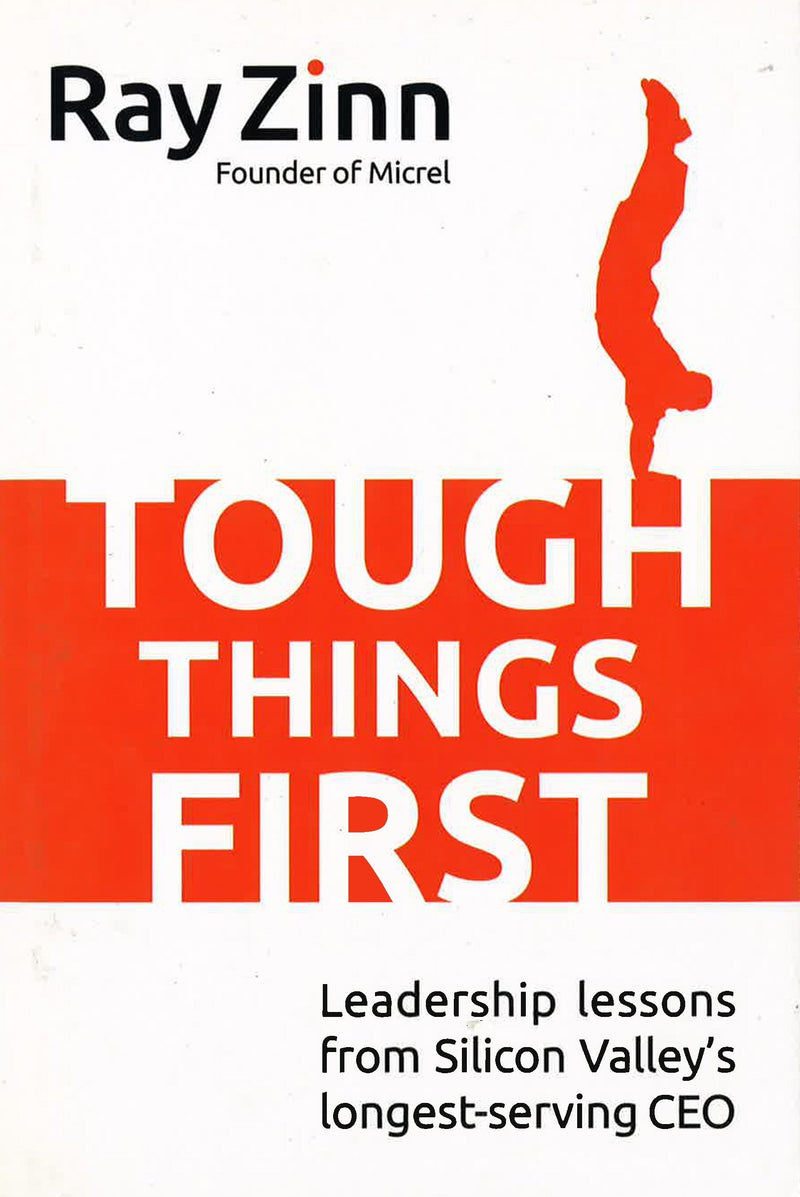 Tough Things First: Leadership Lessons from Silicon Valley&