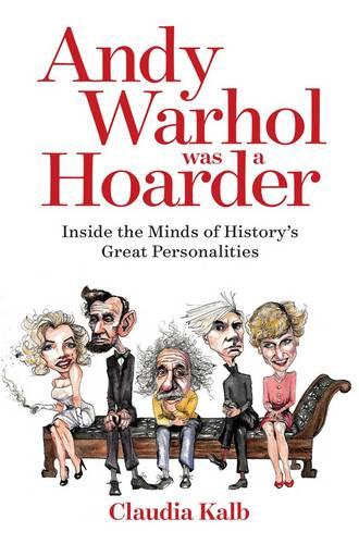 Andy Warhol Was a Hoarder: Inside the Minds of History&