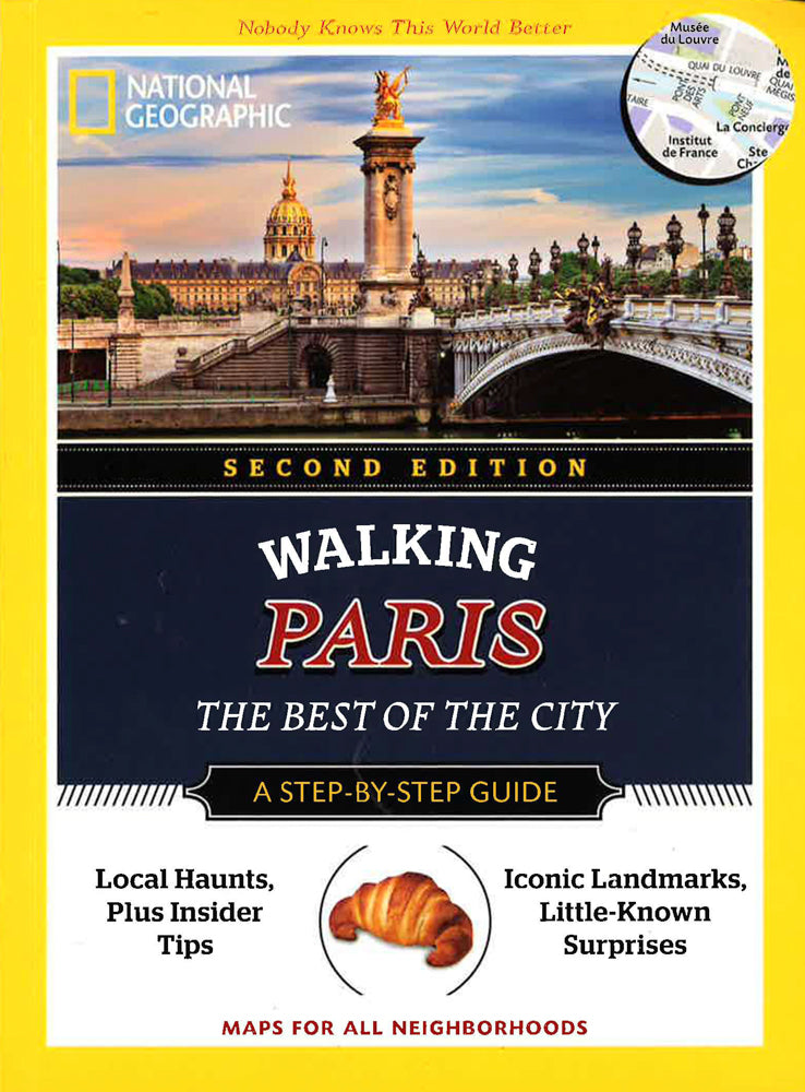 National Geographic Walking Paris, 2nd Edition: The Best of the City