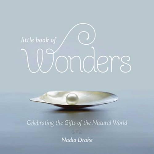 Little Book of Wonders: Celebrating the Gifts of the Natural World