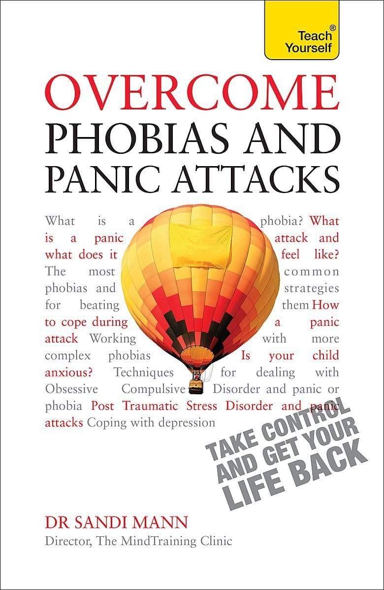 Overcome Phobias and Panic Attacks: Teach Yourself