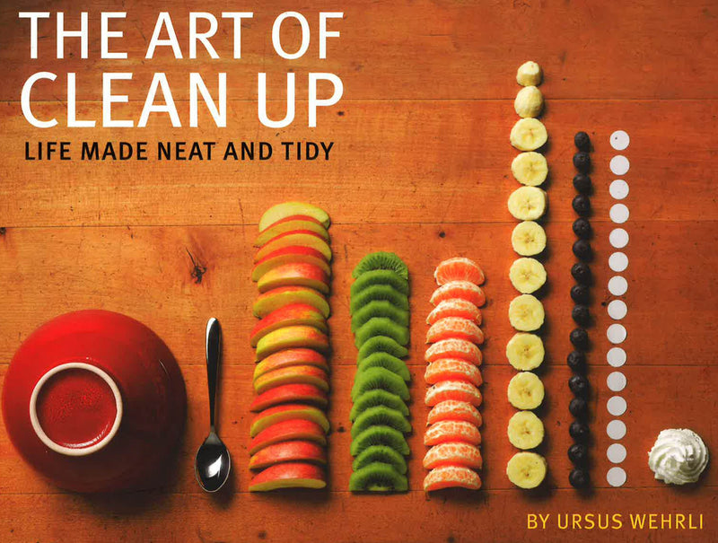 Art of Clean Up: Life Made Neat and Tidy