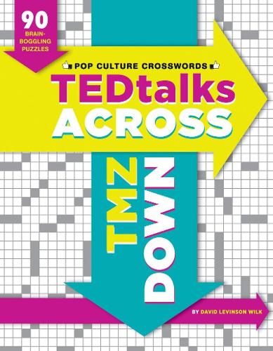 Tedtalks Across, Tmz Down: 90 Brain Boggling Crosswords for Today&