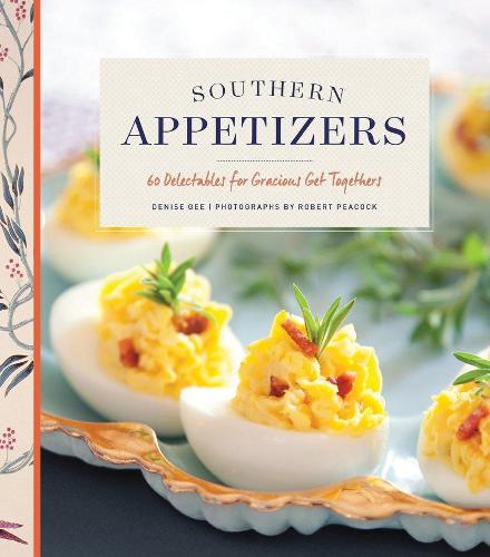 Southern Appetizers: 60 Delectables for Gracious Get Togethers