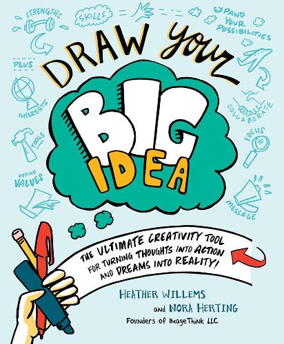 Draw Your Big Idea: The Ultimate Creativity Tool for Turning Thoughts into Action and Dreams into Reality