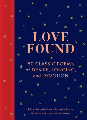 Love Found: 50 Classic Poems of Desire, Longing, and Devotion