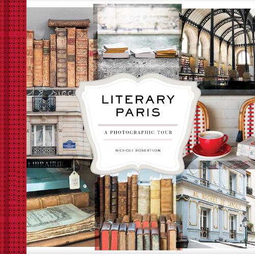 Literary Paris: A Photographic Tour