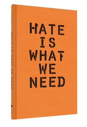 Hate is What We Need