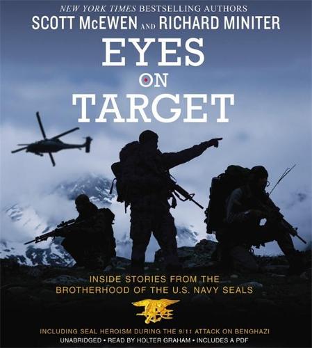 Eyes on Target: Inside Stories from the Brotherhood of the U.S. Navy SEALs