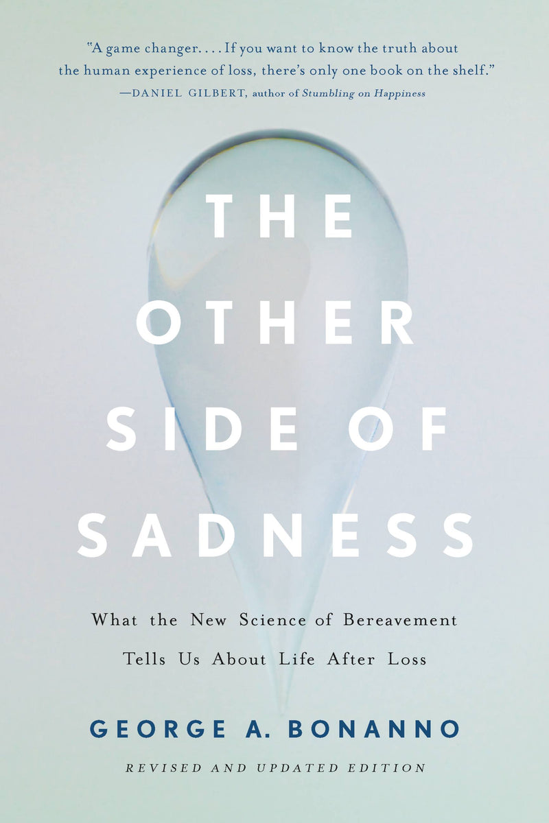 The Other Side of Sadness (Revised): What the New Science of Bereavement Tells Us About Life After Loss