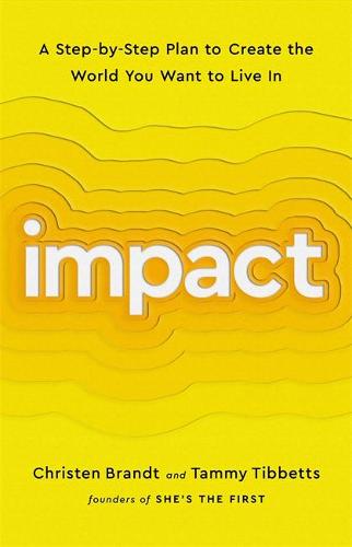 Impact: A Step-by-Step Plan to Create the World You Want to Live In