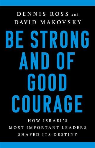 Be Strong and of Good Courage: How Israel&