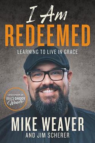 I Am Redeemed: Learning to Live in Grace