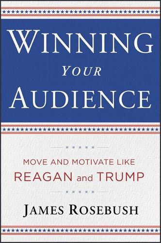 Winning Your Audience: Deliver a Message with the Confidence of a President