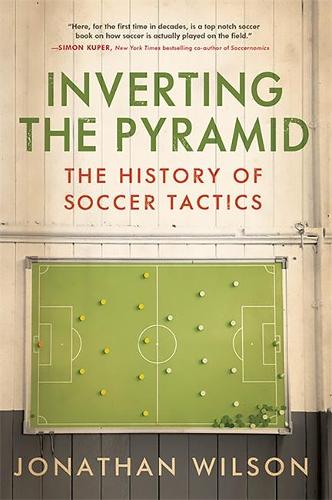 Inverting The Pyramid: The History of Soccer Tactics