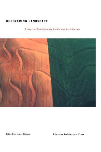 Recovering Landscape: Essays in Contemporary Landscape Theory