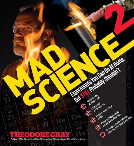 Mad Science 2: Experiments You Can Do At Home, But STILL Probably Shouldn&