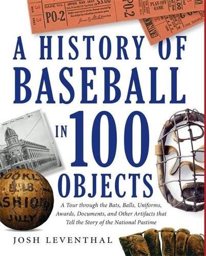 A History Of Baseball In 100 Objects