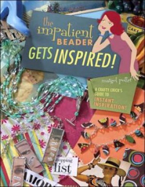 The Impatient Beader Gets Inspired!: A Crafty Chick&