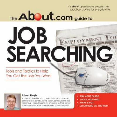 "About.Com" Guide to Job Searching: All You Need to Get the Job You Want