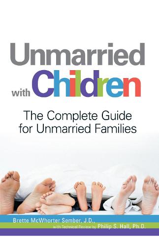 Unmarried with Children: The Complete Guide for Unmarried Families