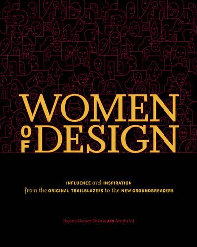 Women of Design: Influenced and Inspiration from the Original Trailblazers to the New Groundbreakers