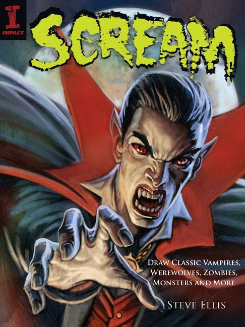 Scream: Draw Classic Vampires, Werewolves, Zombies, Monsters and More