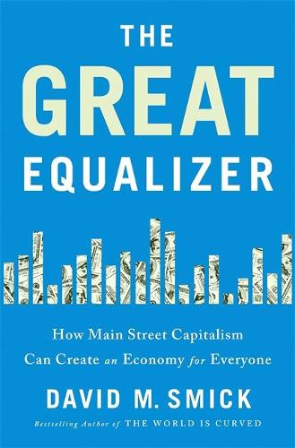 The Great Equalizer: How Main Street Capitalism Can Create an Economy for Everyone