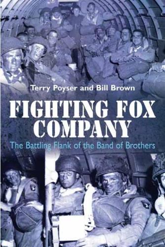 Fighting Fox Company: The Battling Flank of the Band of Brothers