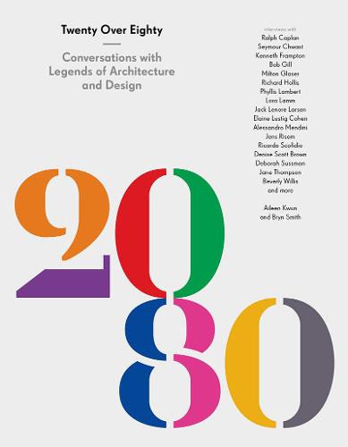 20 Over 80: Conversations with Legends of Architecture and Design