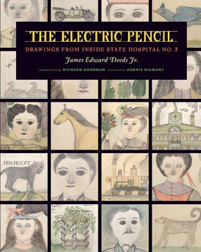 The Electric Pencil: Drawings from Inside State Hospital No. 3