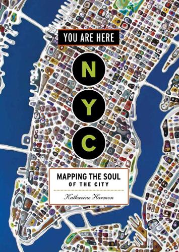 You Are Here: NYC: Mapping the Soul of the City