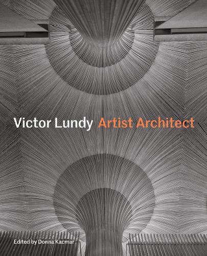 Victor Lundy: Artist Architect