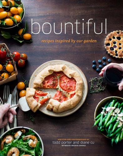 Bountiful: Recipes Inspired by Our Garden