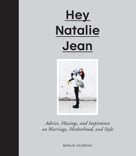 Hey Natalie Jean: Advice, Musings, and Inspiration on Marriage, Motherhood, and Style