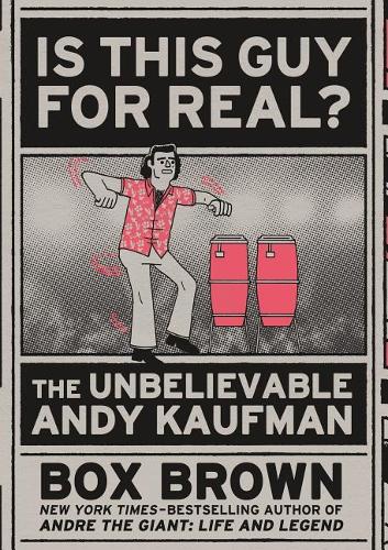 Is This Guy For Real?: The Unbelievable Andy Kaufman