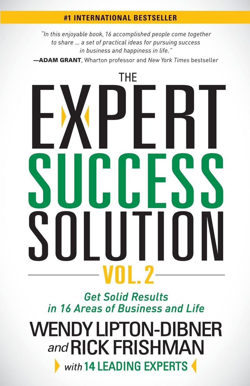 The Expert Success Solution: Get Solid Results in 16 Areas of Business and Life