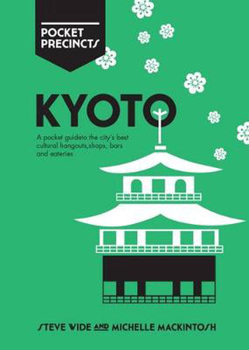 Kyoto Pocket Precincts: A Pocket Guide to the City&