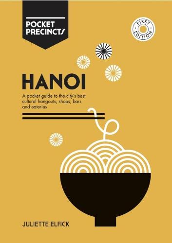 Hanoi Pocket Precincts: A Pocket Guide to the City&