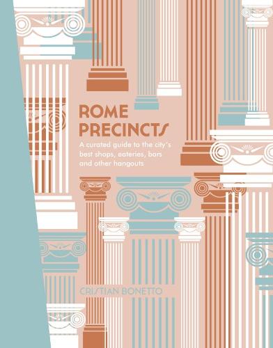 Rome Precincts: A Curated Guide to the City&