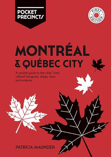 Montreal & Quebec City Pocket Precincts: A Pocket Guide to the City&