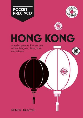 Hong Kong Pocket Precincts: A Pocket Guide to the City&