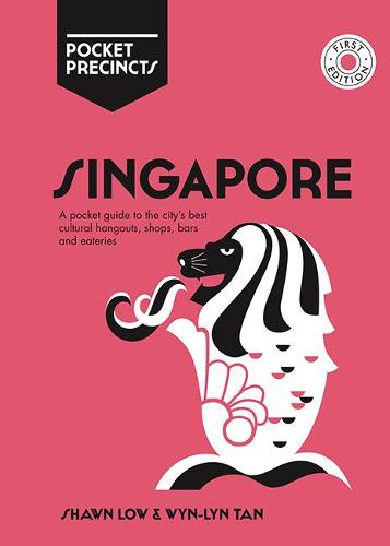 Singapore Pocket Precincts: A Pocket Guide to the City&