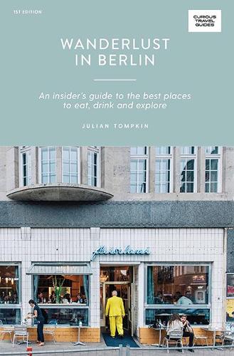 Wanderlust in Berlin: An Insider&